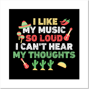 I Like My Music So Loud I Can't Hear My Thoughts Posters and Art